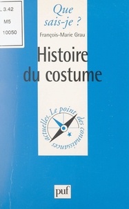 François-Marie Grau et Paul Angoulvent - Histoire du costume.