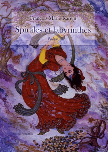 François-Marie Karein - Spirales et labyrinthes.
