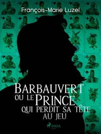 François-Marie Luzel - Barbauvert ou le Prince qui perdit sa tête au jeu.
