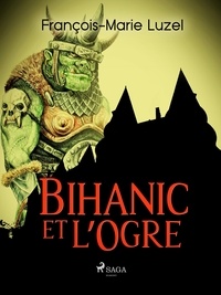 François-Marie Luzel - Bihanic et l’Ogre.