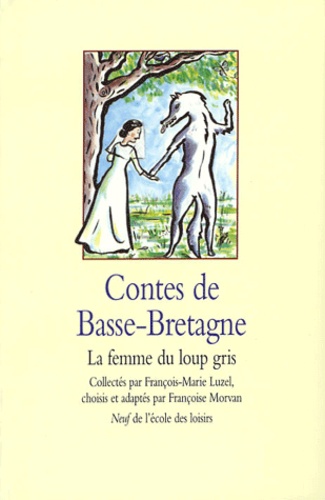 François-Marie Luzel - Contes de Basse-Bretagne - La femme du loup gris.