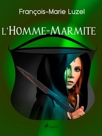 François-Marie Luzel - L’Homme-Marmite.