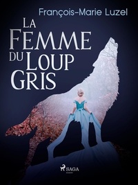 François-Marie Luzel - La Femme du Loup Gris.