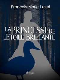 François-Marie Luzel - La princesse de l’Étoile-Brillante.