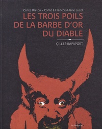 François-Marie Luzel et Gilles Rapaport - Les trois poils de la barbe d'or du diable.
