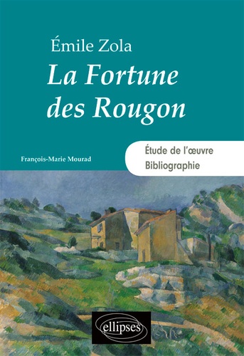 Emile Zola, La Fortune des Rougon