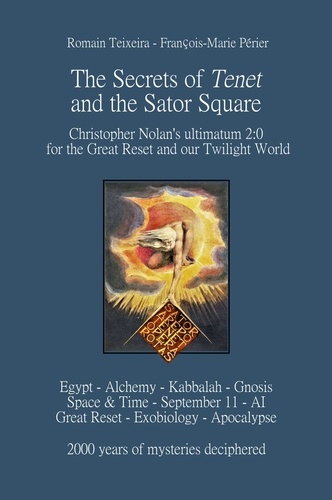 The Secrets of Tenet and the Sator Square. Christopher Nolan's ultimatum 2:0 for the Great Reset and our Twilight World