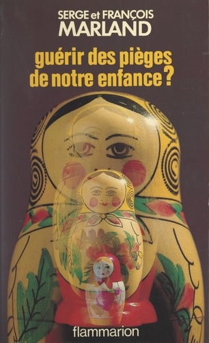 Guérir des pièges de notre enfance ?. À propos des psychothérapies émotionnelles