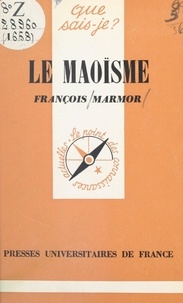 François Marmor et Paul Angoulvent - Le maoïsme - Philosophie et politique.