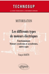 François Martin - Les différents types de moteurs électriques - Fonctionnement, moteurs synchrones et asynchrones, autres types.