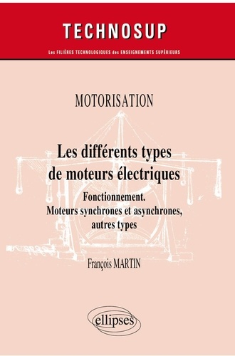 Les différents types de moteurs électriques. Fonctionnement, moteurs synchrones et asynchrones, autres types