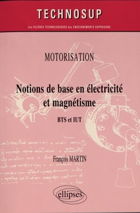 François Martin - Notions de base en électricité et magnétisme - BTS et IUT.