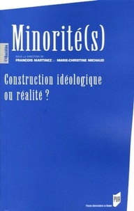 François Martinez et Marie-Christine Michaud - Minorité(s) - Construction idéologique ou réalité ?.