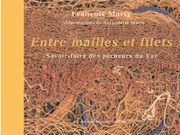 Entre mailles et filets : savoir-faire des pêcheurs du Var