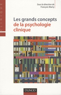 François Marty et Catherine Azoulay - Les grands concepts de la psychologie clinique.