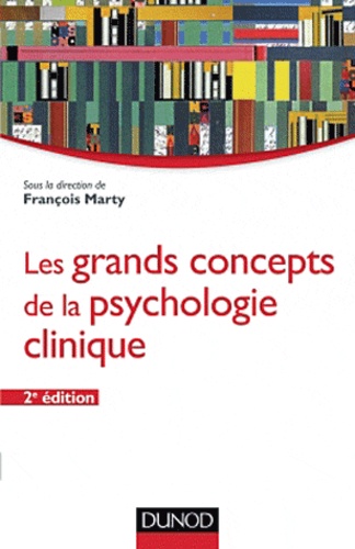 François Marty - Les grands concepts de la psychologie clinique.
