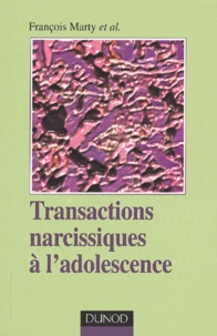 François Marty et  Collectif - Transactions narcissiques à l'adolescence.