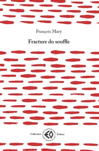 François Mary - Fracture du souffle.
