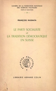 François Masnata - Le parti socialiste et la tradition démocratique en Suisse.