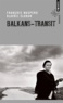 François Maspero - Balkans-Transit.