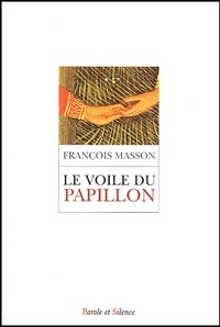 François Masson - Le Voile Du Papillon.