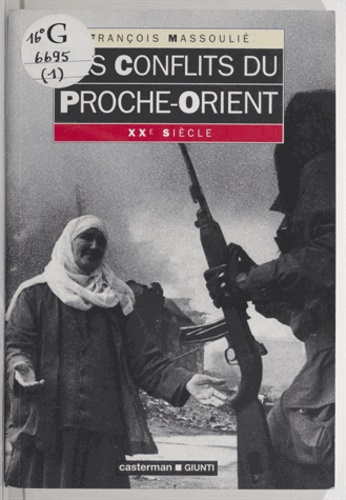 Les conflits du Proche-Orient. XXe siècle