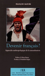 François Masure - Devenir français ? - Approche anthropologique de la naturalisation.