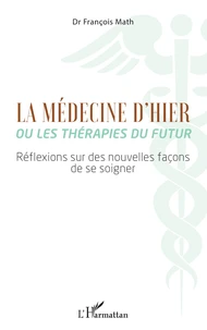 La médecine d'hier ou les thérapies du futur