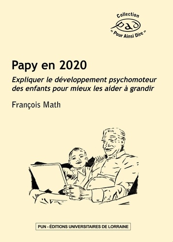 Papy en 2020. Expliquer le développement psychomoteur des enfants pour mieux les aider à grandir