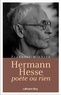 François Mathieu - Hermann Hesse, poète ou rien.