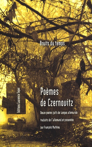 François Mathieu - Poèmes de Czernovitz - Douze poètes juifs de langue allemande.