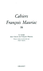 François Mauriac - Cahiers numéro 16 (1989) - Le temps dans l'oeuvre de François Mauriac.