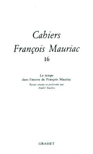 Cahiers numéro 16 (1989). Le temps dans l'oeuvre de François Mauriac
