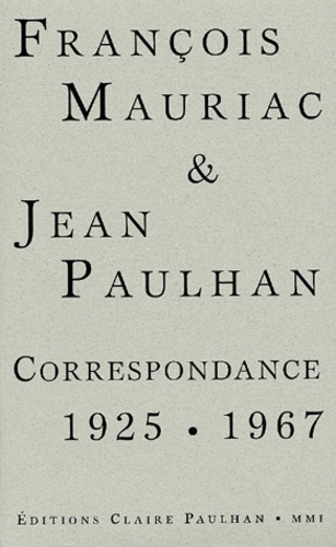 François Mauriac et Jean Paulhan - Correspondance 1925-1967.