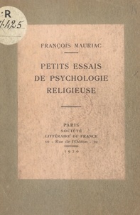 François Mauriac - De quelques cœurs inquiets - Petits essais de psychologie religieuse.