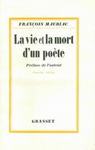 François Mauriac - La vie et la mort d'un poète.