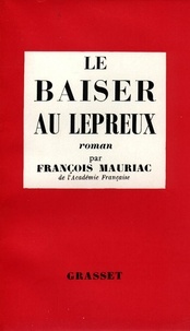 François Mauriac - Le baiser au lépreux.