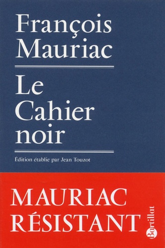 François Mauriac - Le cahier noir et autres textes de l'Occupation.