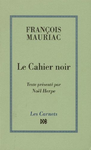 François Mauriac - Le cahier noir.