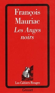 François Mauriac - Les anges noirs.