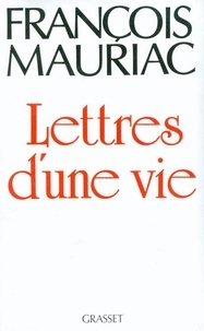 François Mauriac - Lettres d'une vie (1904-1969).