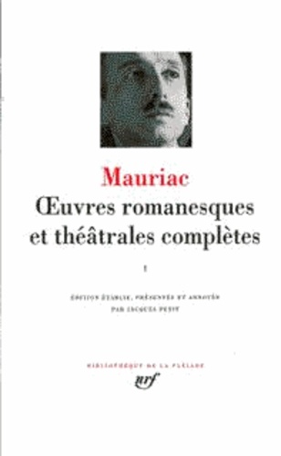 Oeuvres romanesques et théâtrales complètes. Tome 4, Les Mal-aimés ; Passage du Malin ; Le Feu sur la terre ; Le Sagouin...