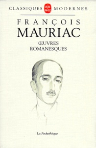 François Mauriac - Oeuvres romanesques - 1911-1951.