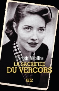 François Médéline - La sacrifiée du Vercors.