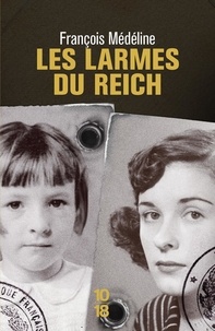 François Médéline - Les larmes du Reich.