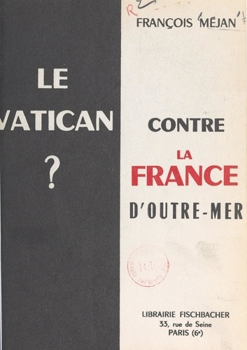 Le Vatican contre la France d'outre-mer ?