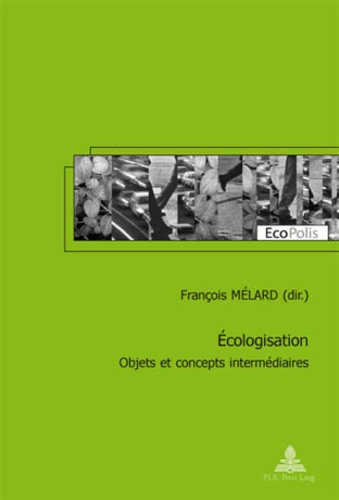 Francois Melard - Ecologisation : objets et concepts intermédiaires.