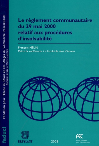 François Mélin - Le règlement communautaire du 29 mai 2000 relatif aux procédures d'insolvabilité.