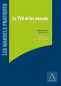 François Mennig et Aurélie Soldai - La TVA et les avocats - Obligations, formalités et opportunités.