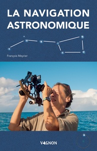 François Meyrier - La navigation astronomique.